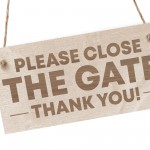LEASE CLOSE THE GATE THANK YOU Garden Signs And Plaques