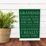 Grandad Gift Standing Plaque Birthday Fathers Day Gift Thank You