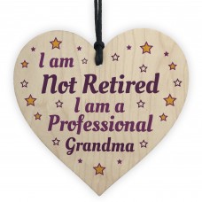 Funny Grandma Gift Wood Heart Not Retired Birthday Gift