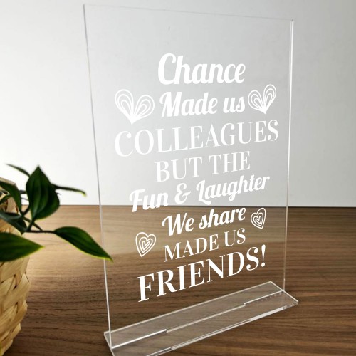 Chance Made Us Colleagues Gift Standing Plaque Thank You