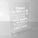 Chance Made Us Colleagues Gift Standing Plaque Thank You