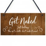 Funny Hot Tub Sign Get Naked Hot Tub Accessories Garden Sign