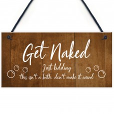 Funny Hot Tub Sign Get Naked Hot Tub Accessories Garden Sign