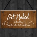 Funny Hot Tub Sign Get Naked Hot Tub Accessories Garden Sign