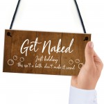 Funny Hot Tub Sign Get Naked Hot Tub Accessories Garden Sign