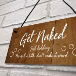 Funny Hot Tub Sign Get Naked Hot Tub Accessories Garden Sign