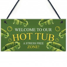 Hot Tub Sign Welcome Hanging Wall Plaque Shed Sign Garden Sign