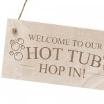 Welcome To Our Hot Tub Sign Engraved Wall Plaque Hop In
