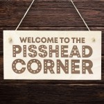 Funny Home Bar Sign PISS HEAD CORNER Garden Plaque Beer Gin Gift