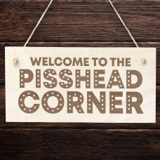 Funny Home Bar Sign PISS HEAD CORNER Garden Plaque Beer Gin Gift