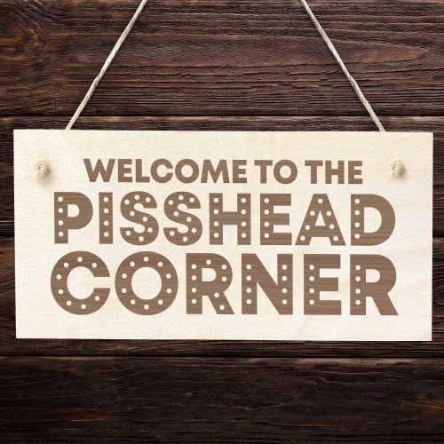 Funny Home Bar Sign PISS HEAD CORNER Garden Plaque Beer Gin Gift