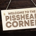 Funny Home Bar Sign PISS HEAD CORNER Garden Plaque Beer Gin Gift