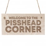 Funny Home Bar Sign PISS HEAD CORNER Garden Plaque Beer Gin Gift