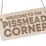 Funny Home Bar Sign PISS HEAD CORNER Garden Plaque Beer Gin Gift