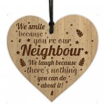 Funny Gift For Neighbour Engraved Wood Heart New Home Gift