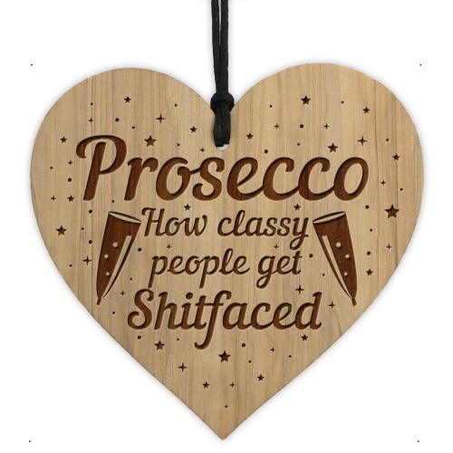 Funny PROSECCO Sign Engraved Heart Bar Sign Friendship Sign