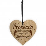 Funny PROSECCO Sign Engraved Heart Bar Sign Friendship Sign