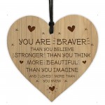 Braver Stronger Beautiful Plaque Friendship Sign Wood Heart