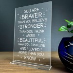 BRAVER STRONGER BEAUTIFUL Standing Plaque Friendship Sign