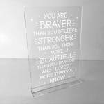 BRAVER STRONGER BEAUTIFUL Standing Plaque Friendship Sign
