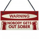 Nobody Gets Out Sober Sign Funny Bar Sign For Home Man Cave Pub Nobody Gets Out Sober Sign Funny Bar Sign For Home Man Cave Pub