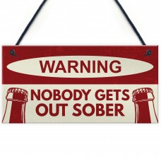 Nobody Gets Out Sober Sign Funny Bar Sign For Home Man Cave Pub