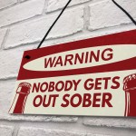 Nobody Gets Out Sober Sign Funny Bar Sign For Home Man Cave Pub Nobody Gets Out Sober Sign Funny Bar Sign For Home Man Cave Pub