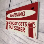 Nobody Gets Out Sober Sign Funny Bar Sign For Home Man Cave Pub Nobody Gets Out Sober Sign Funny Bar Sign For Home Man Cave Pub