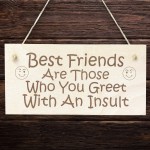 FUNNY Best Friend Sign Engraved Wood Sign Friendship Gift