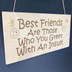 FUNNY Best Friend Sign Engraved Wood Sign Friendship Gift