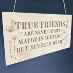 True Friend Gift Engraved Wood Sign Friendship Gift For Birthday