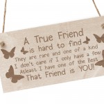 True Friend Gift For Birthday Christmas Engraved Wood Sign