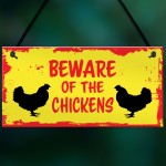 BEWARE OF THE CHICKENS Hanging Plaque Chicken Coop Sign Gift