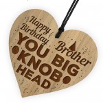 Funny Joke Birthday Gift For Brother Engraved Heart Brother Gift