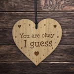 YOU ARE OKAY Funny Anniversary Gift For Him Her Engraved Heart
