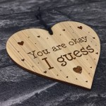 YOU ARE OKAY Funny Anniversary Gift For Him Her Engraved Heart