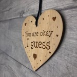 YOU ARE OKAY Funny Anniversary Gift For Him Her Engraved Heart
