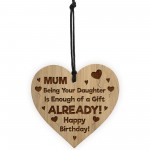 FUNNY Birthday Gift For Mum From Daughter Engraved Wood Heart
