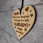 FUNNY Birthday Gift For Mum From Daughter Engraved Wood Heart