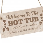 Welcome To The Hot Tub Wooden Sign Hot Tub Plaque For Garden