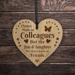 Chance Made Us Colleagues Gift Engraved Wood Heart Friendship