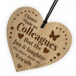 Chance Made Us Colleagues Gift Engraved Wood Heart Friendship