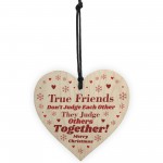 Funny Best Friend Friendship Gift For Christmas Wooden Heart 