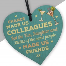 Chance Made Us Colleagues Fun and Laughter Novelty Wooden Heart