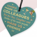 Chance Made Us Colleagues Fun and Laughter Novelty Wooden Heart