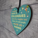 Chance Made Us Colleagues Fun and Laughter Novelty Wooden Heart