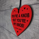 Gifts For Him Funny Youre My Knob Handmade Heart Boyfriend