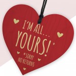 NO RETURNS Im All Yours Gift for Her Him Couples Gift Valentines