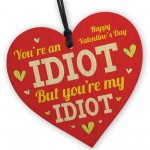 Valentines Gifts For Your Boyfriend Husband YOURE AN IDIOT
