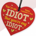 Valentines Gifts For Your Boyfriend Husband YOURE AN IDIOT